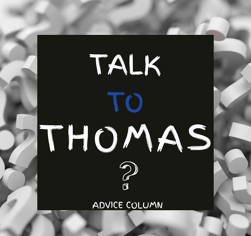 Talk+to+Thomas%3A+Advice+Column%2C+Volume+I